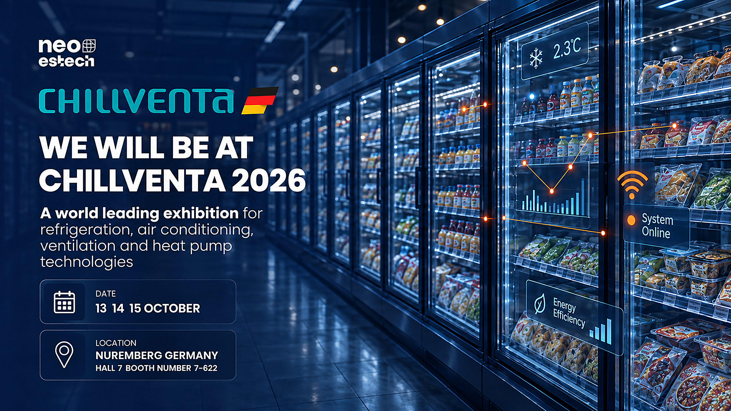 We'll be at Chillventa 2026 - A world leading exhibition for refrigeration, air conditioning, ventilation and heat pump technologies. Date 13, 14, 15 October. Location Nuremberg, Germany, Hall 7, Booth number 7-622.